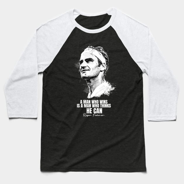 Roger Federer Quote Baseball T-Shirt by Yopi